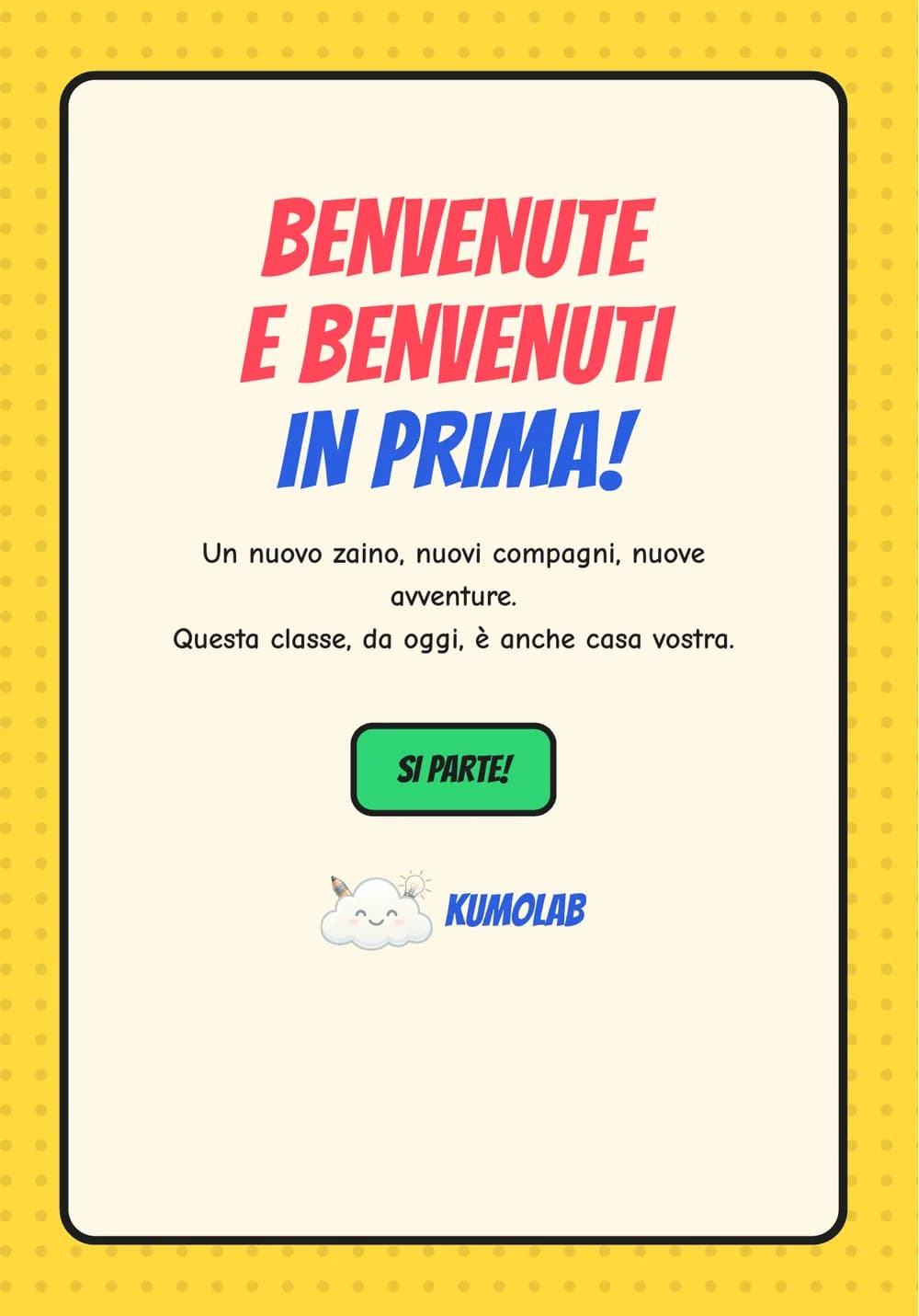 Il poster di benvenuto, da appendere prima che suoni la campanella